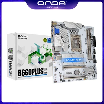 ONDA B660 PLUS M-ATX DDR4 Suport pentru Placa de baza 12 13 Gen（ Intel LGA 1700 CPU 12100F/12400F/12490F/12600F/12700F/13600F）